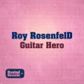 Roy RosenfelD - Guitar Hero (Original Mix)