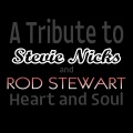 A Tribute to Stevie Nicks & Rod Stewart: Heart and Soul