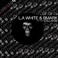 L.A White、Bmark、Victor - Collapse (Drunk Mix)(Remix)