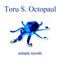 Torus、Toru S. - Octopaul