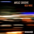Ansuz Groove - Red Wire (Original Mix)