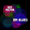 Roy Milton - Night & Day (I Miss You So)