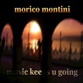Morico Montini - Musickeeps Ugoing (Techhouse Mix)