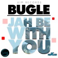 Bugle - Jah Be With You