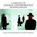 A Portrait Of Charlie Landsborough - The Ultimate Collection