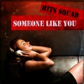 Hits Squad - Someone Like You (Galactic )(Remix)