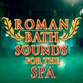 Roman Baths - Wholeness