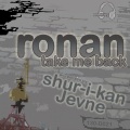 Ronan - Take Me Back (Original)