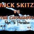 Nick Skitz、The Choirboys - Run to Paradise (Radio Edit)