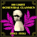 100 Light Orchestral Classics 1943-1956