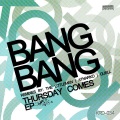 bang bang、Bangbang - Thursday Comes