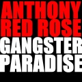 anthony red rose - Gangster Paradise (Street Mix)