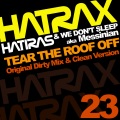 Hatiras、We Don't Sleep aka Messinian - Tear The Roof Off (Clean Mix)