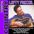 Lefty Frizzell - My Bucket's Got a Hole in It
