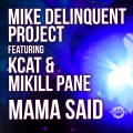 Mike Delinquent Project、Kcat、Major Look - Mama Said (Radio Edit)