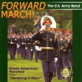 UNITED STATES ARMY BAND: Forward March!