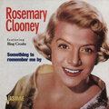 Rosemary Clooney - Tomorrow I'll Dream And Remember