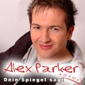 Alex Parker - Dein Spiegel sagt