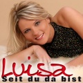 lùisa、Luisa - Seit Du da bist