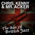 Chris, Kenny & Mr. Acker: The Best of British Jazz