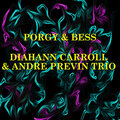 diahann carroll、andre previn trio、Gershwin - What You Want Wid Bess