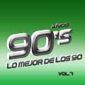 Años 90's Vol.7 - Lo Mejor De Los 90