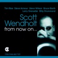 Scott Wendholt、Steve Armour、Tim Rice、steve wilson、tim ries、Bruce Barth、Billy Drummond、Larry Grenadier - From Now On...