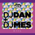 dj dan、DJ Mes - M.T.Y.S.