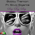 Bobby Trenton、Silvio Gigante - Say Say Say (Radio Edit)