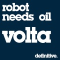 Robot Needs Oil - Volta (Original Mix)