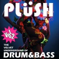 Plüsh, Vol. 2 - The Velvet Underground of Drum & Bass