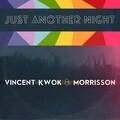 Vincent Kwok、Morrisson - Just Another Night
