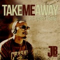 JB（欧美） - Take Me Away (Main Mix)
