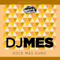 DJ Mes - Doce Mas Duro