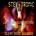 Tronic、Stev - Let My Be Your Fantasy (Electro Disco 2.8 Mix)