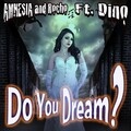 Amnesia、Rocho、Dino - Do You Dream?