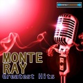 Monte Ray Greatest Hits