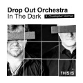 Drop Out Orchestra、Christopher Norman - In The Dark (NSFW Remix)