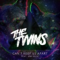 The Twins、Amy Rose - Can't Keep Us Apart
