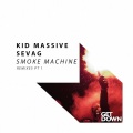 Kid Massive、Sevag - Smoke Machine (Sted-E & Hybrid Heights Remix)