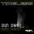 Timeless - Run Away (Original mix)