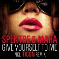 Spektre、Mara - Give Yourself to Me (Main Mix)