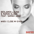 Benjamin Leung、Aaron Olson、sarah jane - When I Close My Eyes (Original Mix)