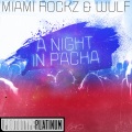 Miami Rockz、Wulf - A Night in Pacha (Original)