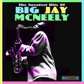 The Greratest Hits of Big Jay McNeely