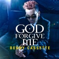 Benny Cassette - God Forgive Me (CLEAN)