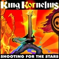 King Kornelius - Shooting for the Stars
