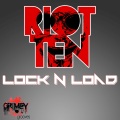 Riot Ten - Lock N Load