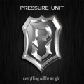 Pressure Unit - Everything Will Be Alright