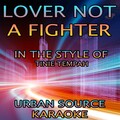 Urban Source Karaoke - Lover Not A Fighter
